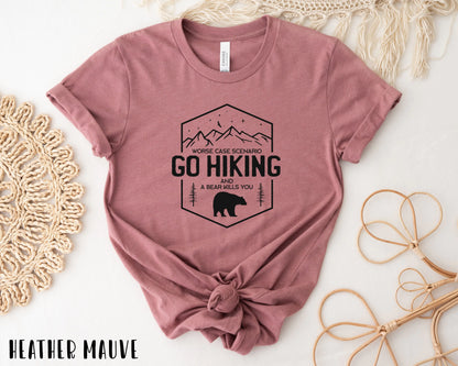 Go Hiking Bear Kills You, Hiking T-Shirt